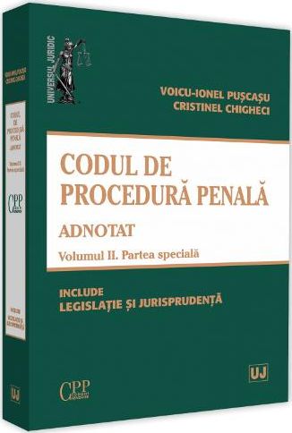 Codul de procedura penala adnotat Vol.2. Partea speciala